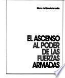 El ascenso al poder de las fuerzas armadas
