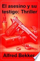 El asesino y su testigo: Thriller