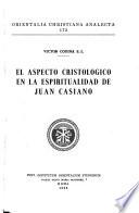 El aspecto cristologico en la espiritualidad de Juan Casiano
