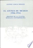 El Ateneo de México, 1906-1914