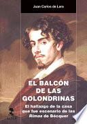 El balcón de las golondrinas. El hallazgo de la casa que fue escenario de las Rimas de Bécquer