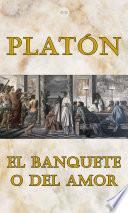 El Banquete o del Amor