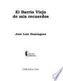 El barrio viejo de mis recuerdos