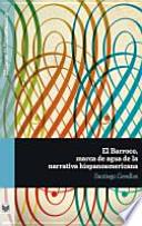 El Barroco, marca de agua de la narrativa hispanoamericana