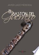 El bastón del guerrero