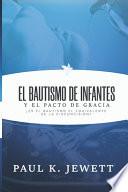 El Bautismo de Infantes y el Pacto de Gracia