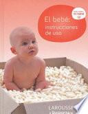 El bebé : instrucciones de uso