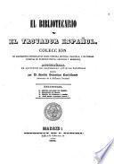 El Bibliotecario y el Trovador espanol. Collecion de documentos interesantes sobre nuestra historia nacional ... publ. por Jose Maria Alvarez