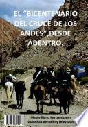 EL BICENTENARIO DEL CRUCE DE LOS ANDES, DESDE ADENTRO.