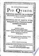 El Bienauenturado Pio Quinto ... Cronica de su santa vida, etc