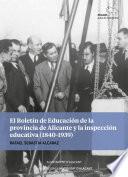 El Boletín de Educación de la provincia de Alicante y la Inspección Educativa (1840-1939)