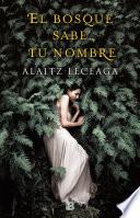 El bosque sabe tu nombre / The Forest Knows Your Name