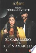 El caballero del jubón amarillo (Las aventuras del capitán Alatriste 5)