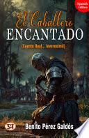 El caballero encantado (cuento real... inverosí­mil)