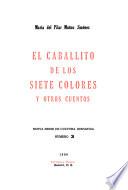 El Caballito de los siete colores y otros cuentos