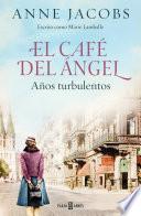 El Café del Ángel. Años turbulentos (Café del Ángel 2)