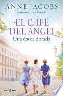 El Café del Ángel. Una época dorada (Café del Ángel 5)