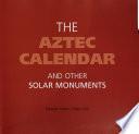 El Calendario azteca y otros monumentos solares