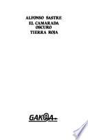 El camarada oscuro ; Tierra roja