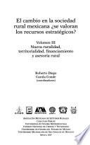 El cambio en la sociedad rural mexicana: Nueva ruralidad, territorialidad, financiamiento y asesoría rural