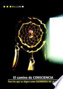 El Camino de Consciencia - para los que se eligen como Guerreros de la Luz