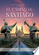 El camino de Santiago: Historia, Leyendas, Guía y Curiosidades