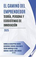 El camino del emprendedor: teoría, persona y ecosistema de innovación