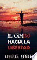 El Camino Hacia La Libertad