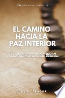 EL CAMINO HACIA LA PAZ INTERIOR