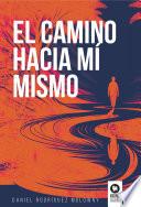 El camino hacia mí mismo