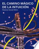 El Camino Mágico de la Intuición