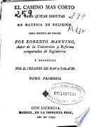 El camino mas corto para quitar disputas en materia de religion