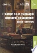 El campo de la psicología educativa en Colombia: génesis y estructura