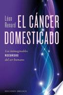 El Cancer Domesticado