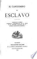 El cancionero del esclavo. Coleccion de poesías laureadas y recomendadas por el jurado en el certámen convocado por la Sociedad Abolicionista Española