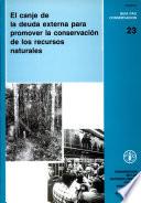 El canje de la deuda externa para promover la conservacion de los recursos naturales