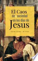 El caos de la sociedad en los dias de Jesus