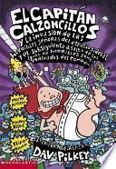 El Capitán Calzoncillos y la invasión de las horribles señoras del espacio sideral (y el subsiguiente asalto de los igual de horribles zombis malvados del comedor) : la tercera novela épica