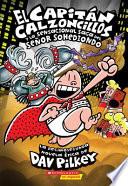El Capitan Calzoncillos y La Sensacional Saga del Senor Sohediondo (Capitan Calzoncillos #12)