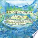 El Caprichoso Viaje