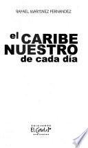 El Caribe nuestro de cada día
