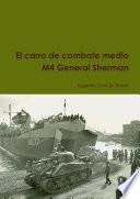 El carro de combate medio M4 General Sherman