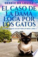 El Caso de la Dama Loca por los Gatos