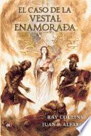 El caso de la vestal enamorada