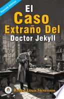 El Caso Extraño Del Doctor Jekyll de Robert Louis Stevenson