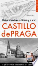 El Castillo de Praga: El cautivador viaje a la historia y el arte