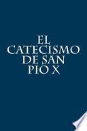 El Catecismo de San Pio X