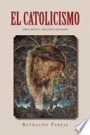 El Catolicismo, Una Lógica, Muchos Dogmas