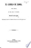 El Caudillo de Zamora: drama original en tres actos y un prologo. [In prose.]