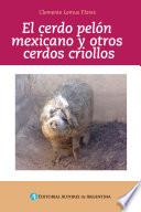 El cerdo pelón mexicano y otros cerdos criollos